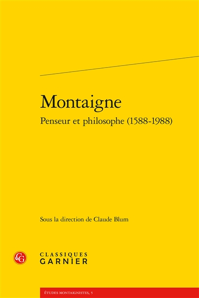Montaigne, penseur et philosophe (1588-1988)