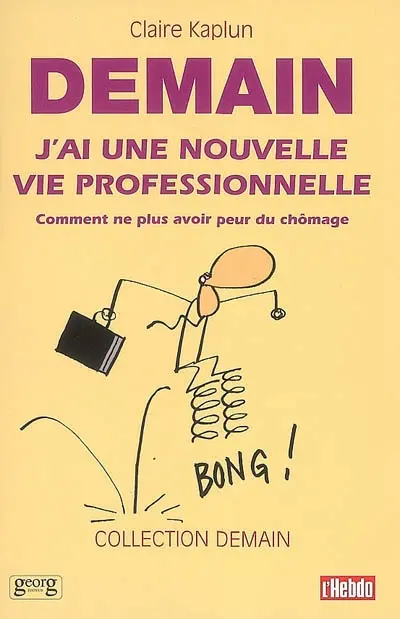 Demain j'ai une nouvelle vie professionnelle : comment ne plus avoir peur du chômage