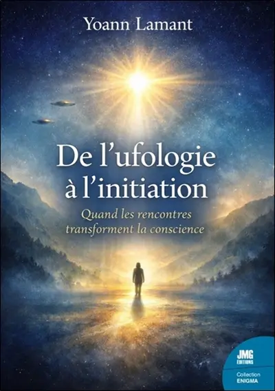 De l'ufologie à l'initiation : quand les rencontres transforment la conscience De l'ufologie à l'initiation : quand les rencontres transforment la conscience