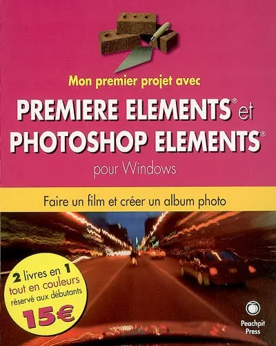 Premiere Elements et Photoshop Elements pour Windows : faire un film et créer un album photo