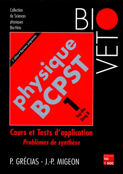 Physique BCPST : cours et tests d'application : nouveaux programmes. Vol. 1. Sup-bio DEUG B