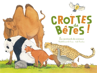 Crottes de bêtes ! : les excréments des animaux