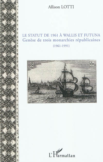 Le statut de 1961 à Wallis-et-Futuna : genèse de trois monarchies républicaines (1961-1991)