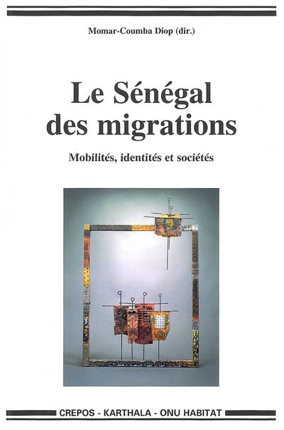 Le Sénégal des migrations : mobilités, identités et sociétés