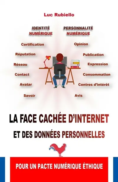 La face cachée d'Internet et des données personnelles : pour un pacte numérique éthique