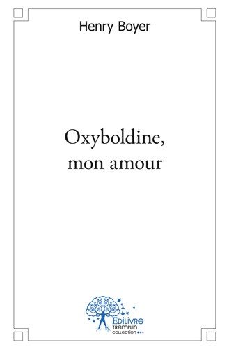 Oxyboldine, mon amour :...