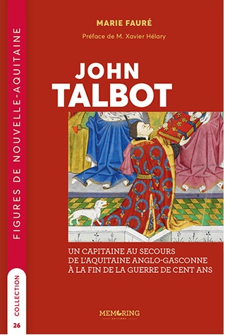 John Talbot : un capitaine au secours de l'Aquitaine anglo-gasconne à la fin de la guerre de Cent Ans