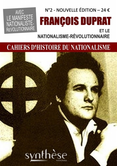 Cahiers d'histoire du nationalisme, n° 2. François Duprat : et le nationalisme-révolutionnaire