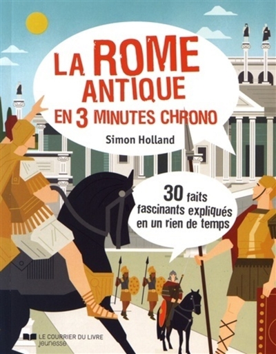 La Rome antique en 3 minutes chrono : 30 faits fascinants expliqués en un rien de temps !