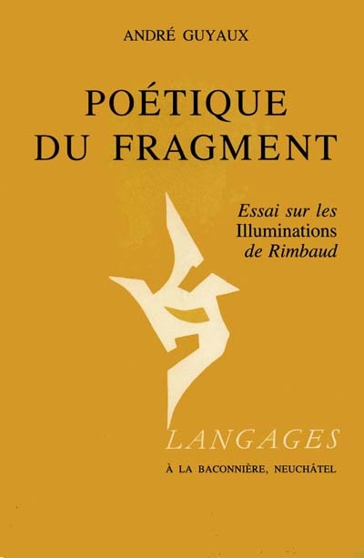 Poétique du fragment : essai sur les Illuminations de Rimbaud