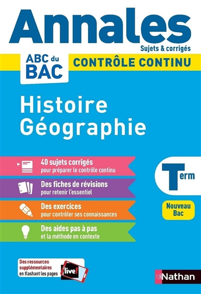 Histoire géographie terminale : contrôle continu, annales, sujets & corrigés : nouveau bac