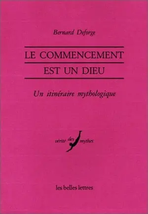 Le commencement est un dieu : le Proche-Orient, Hésiode et les mythes