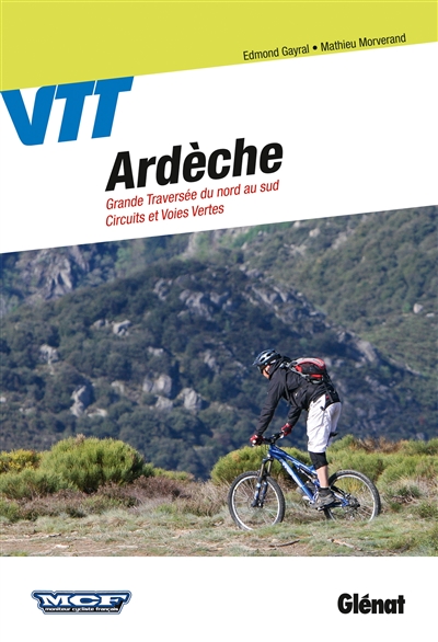 VTT Ardèche : grande traversée du nord au sud, circuits et voies vertes