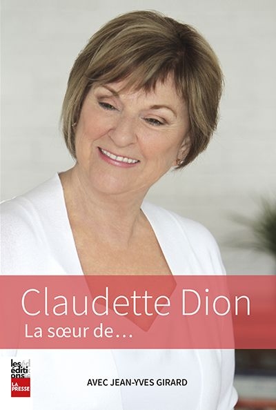 Claudette Dion : soeur de...