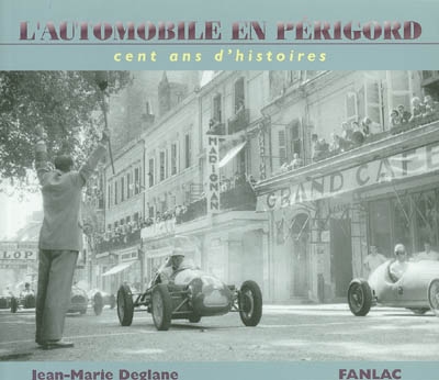 L'automobile en Périgord : cent ans d'histoires
