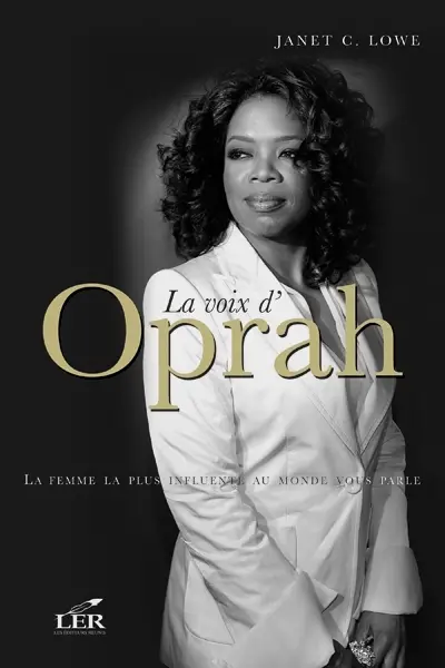 La voix d'Oprah : la femme la plus influente au monde vous parle