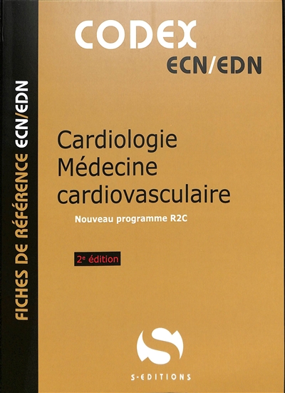 Cardiologie, médecine cardiovasculaire : nouveau programme R2C : fiches de référence ECN-EDN
