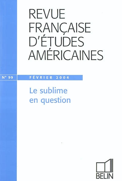 Revue française d'études américaines, n° 99. Le sublime en question