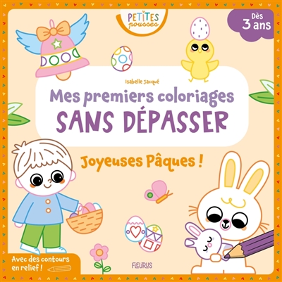 Joyeuses Pâques ! : mes premiers coloriages sans dépasser