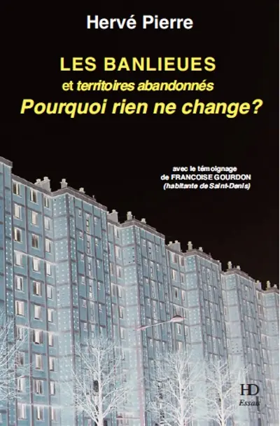 Les banlieues et territoires abandonnés : pourquoi rien ne change ?