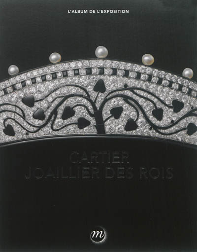 Cartier, joaillier des rois : album de l'exposition