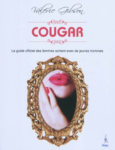 Cougar : guide officiel des femmes sortant avec de jeunes hommes
