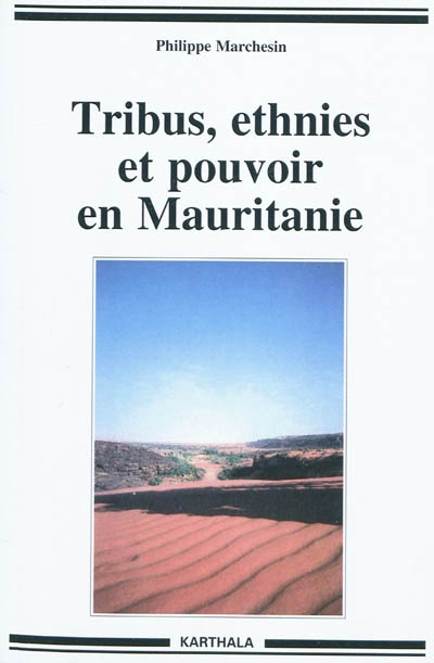 Tribus, ethnies et pouvoir en Mauritanie