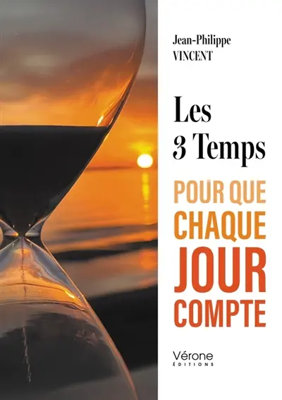 Les 3 Temps : Pour que chaque jour compte