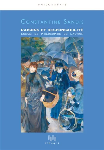 Raisons et responsabilité : essais de philosophie de l'action