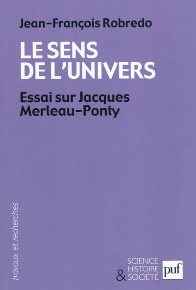 Le sens de l'Univers : essai sur Jacques Merleau-Ponty
