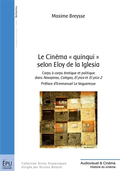 Le cinéma quinqui selon Eloy de la Iglesia : corps à corps érotique et politique dans Navajeros, Colegas, El pico et El pico 2