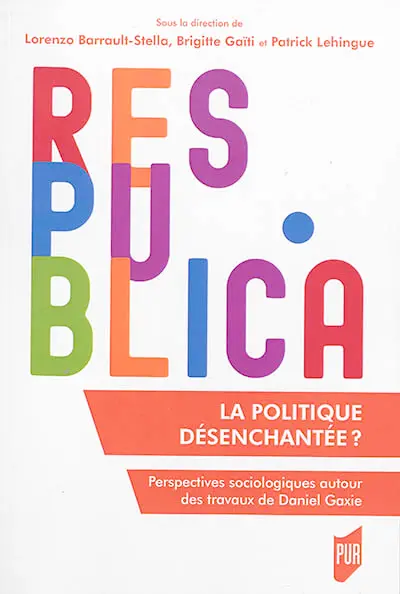 La politique désenchantée ? : perspectives sociologiques autour des travaux de Daniel Gaxie