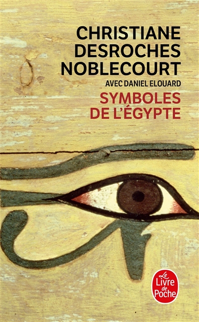 Symboles de l'Egypte - Christiane Desroches-Noblecourt