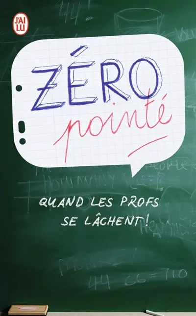 Zéro pointé : quand les profs se lâchent !