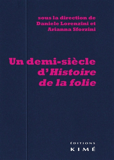 Un demi-siècle d'Histoire de la folie. Foucault en Italie