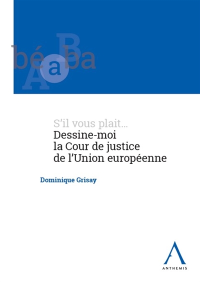 S'il vous plait... dessine-moi la Cour de justice de l'Union européenne