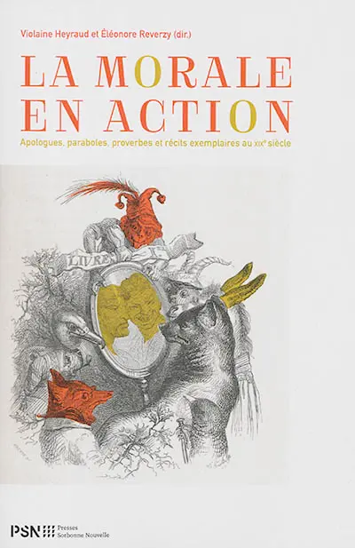 La morale en action : apologues, paraboles, proverbes et récits exemplaires au XIXe siècle