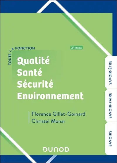 Toute la fonction qualité santé sécurité environnement : savoirs, savoir-faire, savoir-être