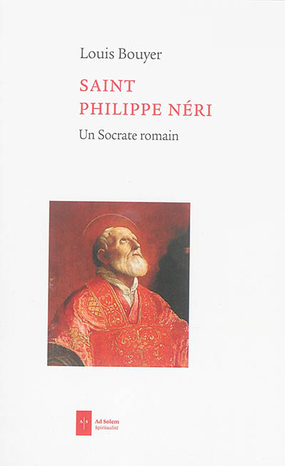 Saint Philippe Néri : un Socrate romain