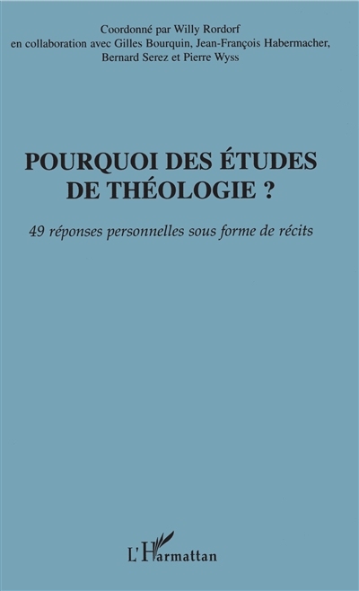 Pourquoi des études de théologie ? : 49 réponses personnelles sous forme de récits