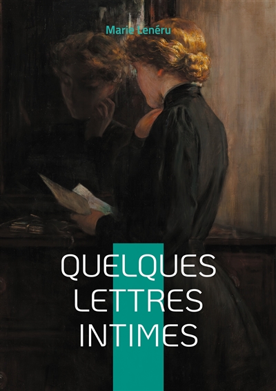 Quelques lettres intimes : Lettres intimes et réflexions profondes : une plongée dans l'introspection littéraire du romantisme français