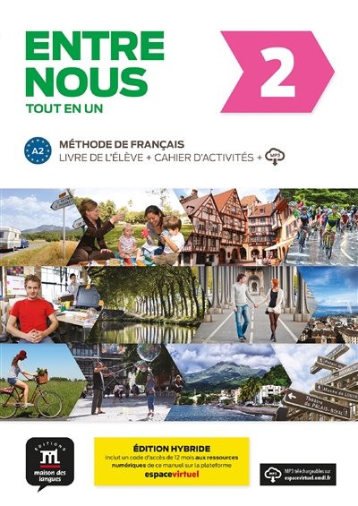 Entre nous 2, tout en un : méthode de français, A2, livre de l'élève + cahier d'activités + MP3 : édition hybride