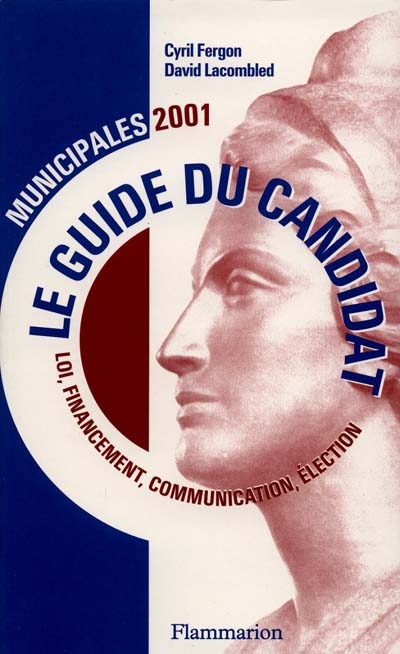 Le guide du candidat : municipales 2001