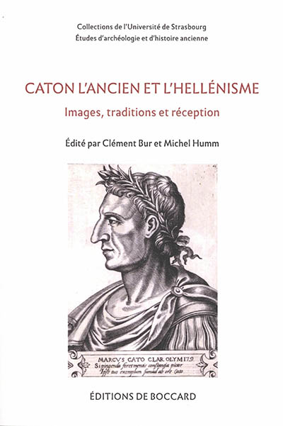 Caton l'Ancien et l'hellénisme : images, traditions et réception