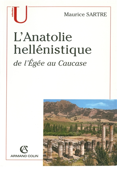 L'Anatolie hellénistique : de l'Egée au Caucase (334-31 av. J.-C.)