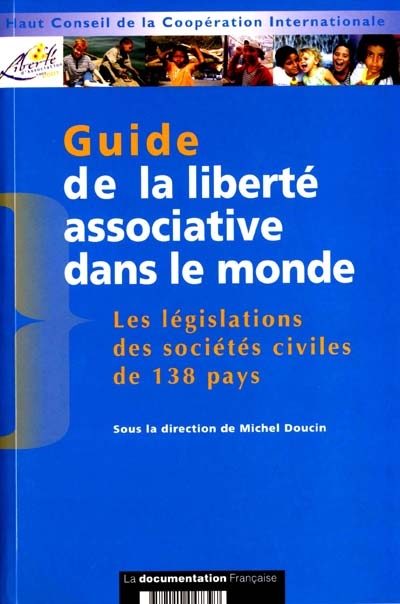 Guide de la liberté associative dans le monde : les législations des sociétés civiles de 138 pays