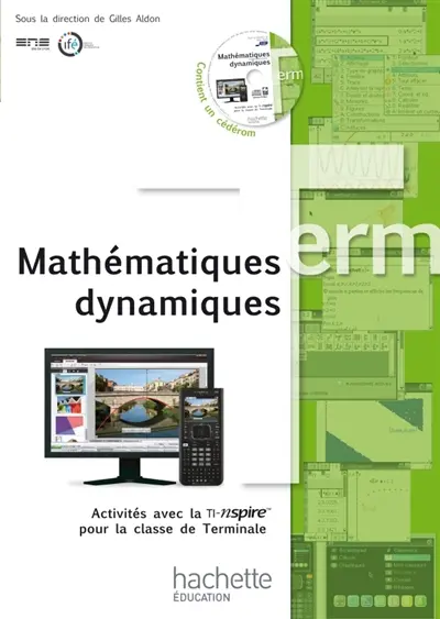 Mathématiques dynamiques : activités avec TI-nspire CX pour la classe de terminale