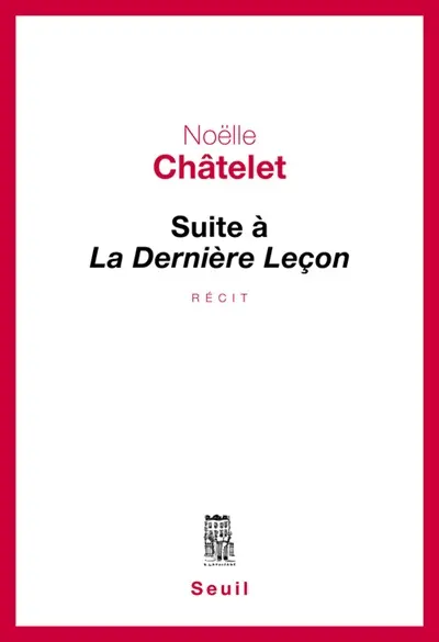 Suite à La dernière leçon : récit