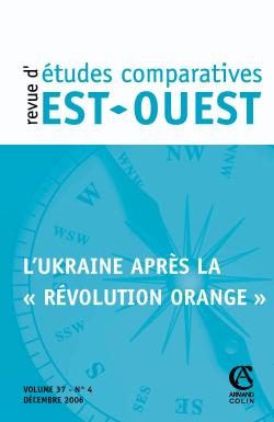Revue d'études comparatives Est-Ouest, n° 4 (2006). L'Ukraine après la révolution orange