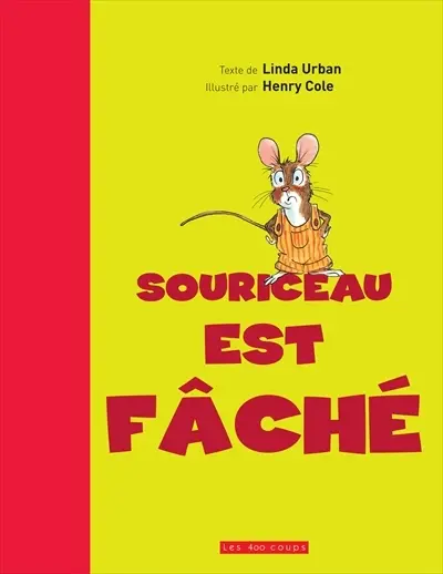 Souriceau est fâché
